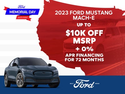 2023 Mach-E
Up to $10,000 Off AND Get 0% APR for 72 Months